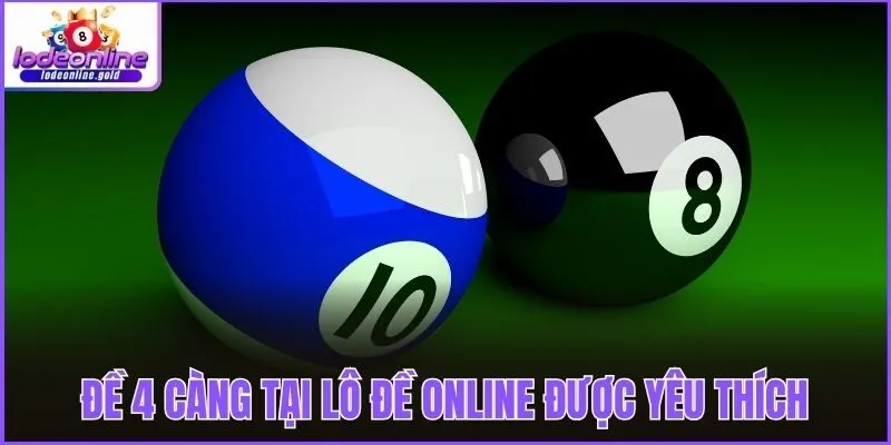 Đề 4 càng tại Lô đề online được yêu thích